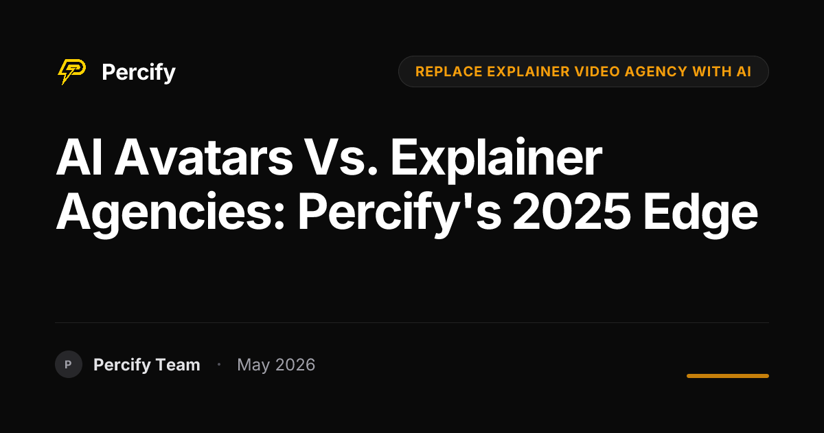 AI Avatars vs. Explainer Agencies: Percify's 2025 Edge - Percify AI Avatar Blog Cover