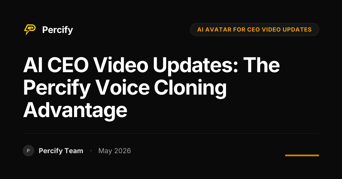 AI CEO Video Updates: The Percify Voice Cloning Advantage - Percify AI Avatar Blog Cover