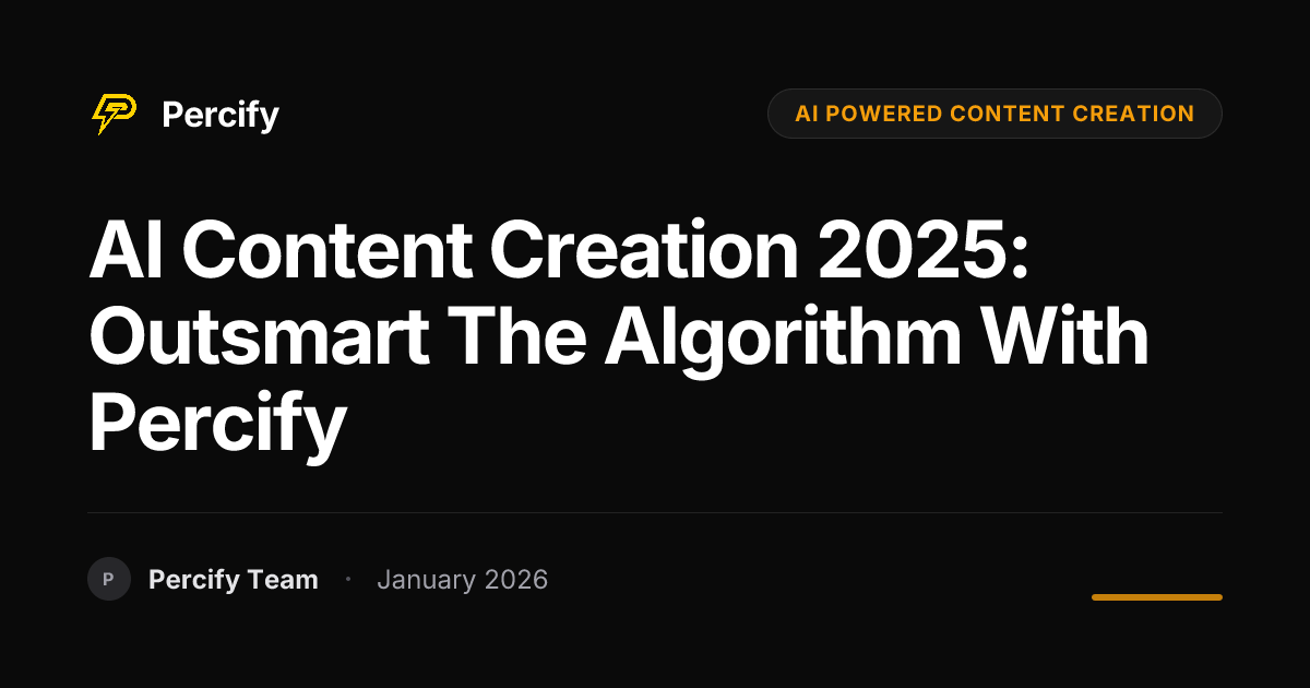 AI Content Creation 2025: Outsmart the Algorithm with Percify | Percify ...