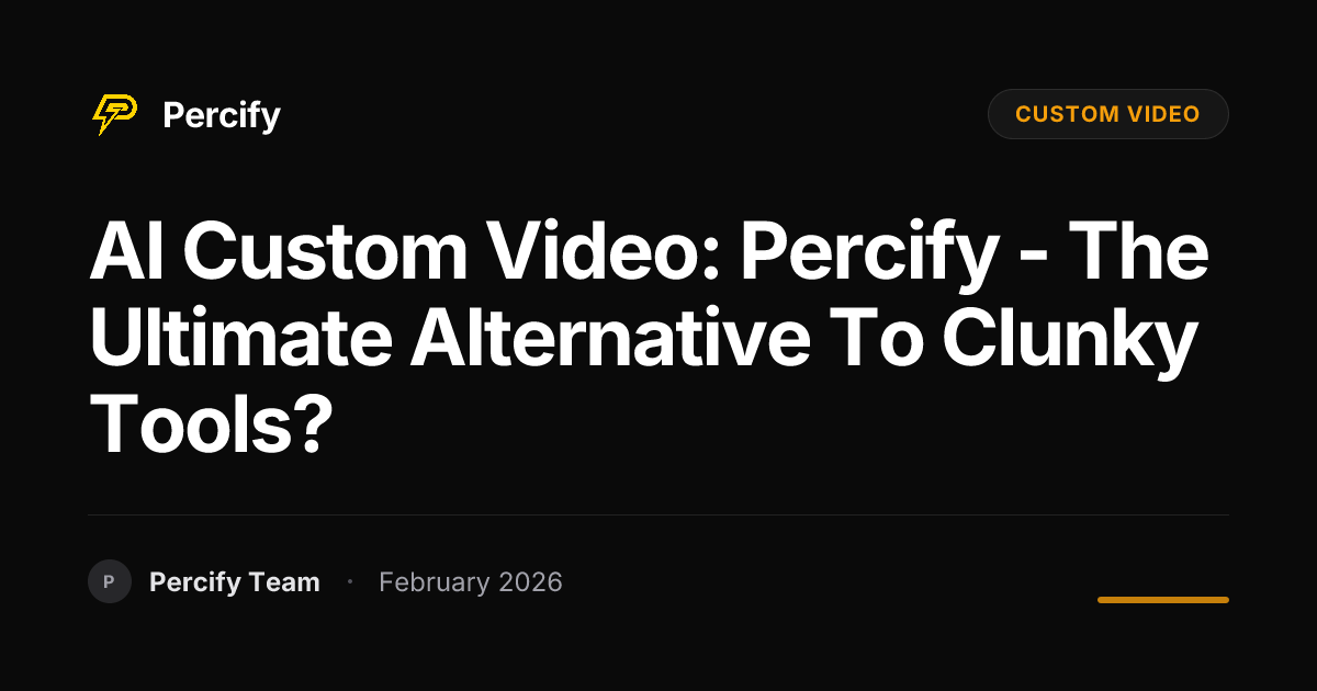 AI Custom Video: Percify - The Ultimate Alternative to Clunky Tools ...