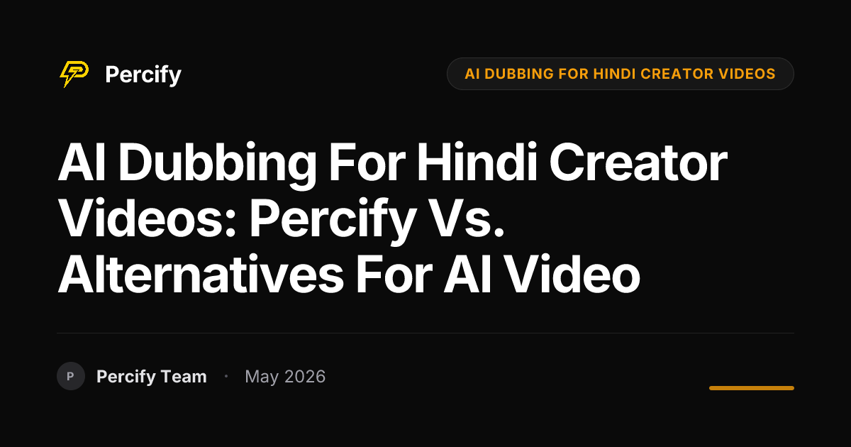 AI Dubbing for Hindi Creator Videos: Percify vs. Alternatives for AI Video - Percify AI Avatar Blog Cover