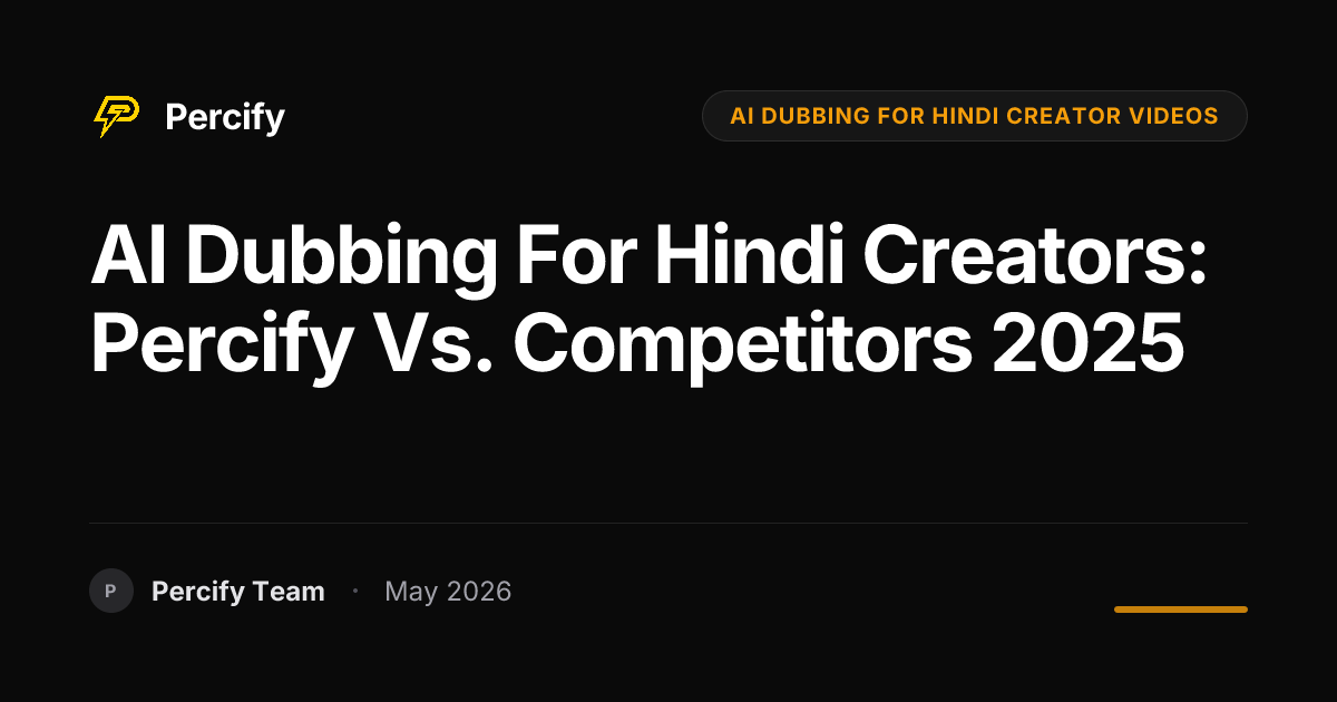 AI Dubbing for Hindi Creators: Percify vs. Competitors 2025 - Percify AI Avatar Blog Cover