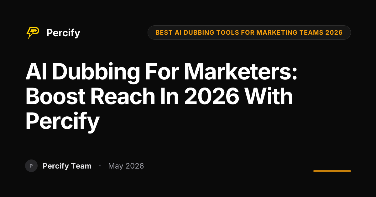 AI Dubbing for Marketers: Boost Reach in 2026 with Percify - Percify AI Avatar Blog Cover