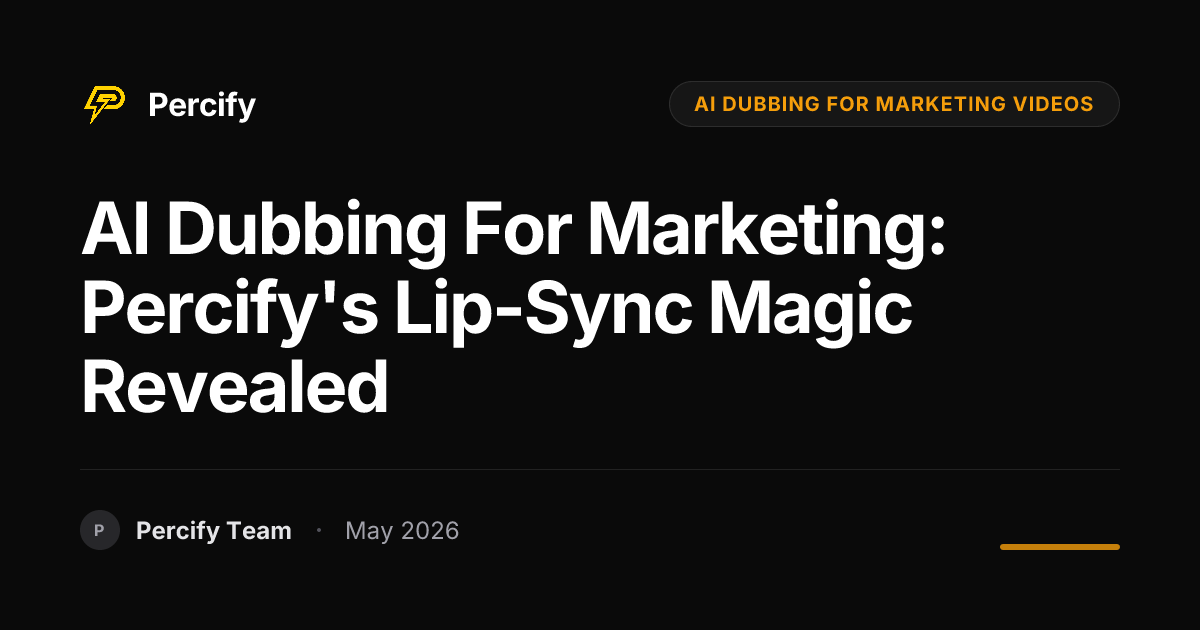 AI Dubbing for Marketing: Percify's Lip-Sync Magic Revealed - Percify AI Avatar Blog Cover