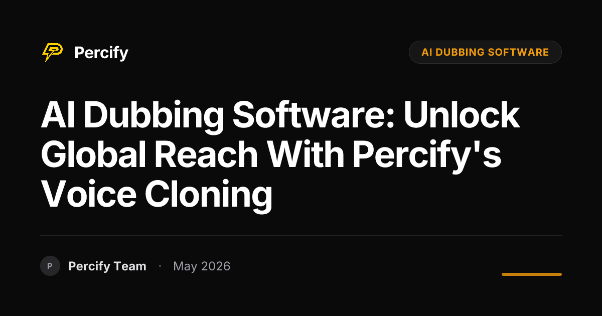 AI Dubbing Software: Unlock Global Reach with Percify's Voice Cloning - Percify AI Avatar Blog Cover