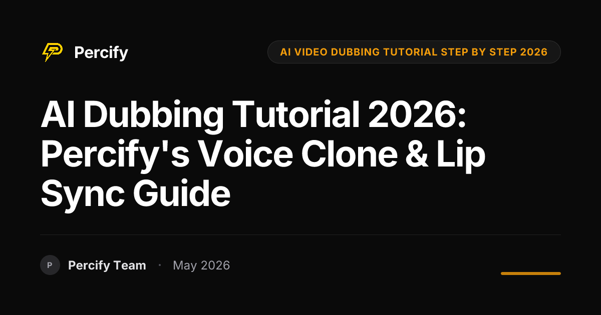 AI Dubbing Tutorial 2026: Percify's Voice Clone & Lip Sync Guide ...