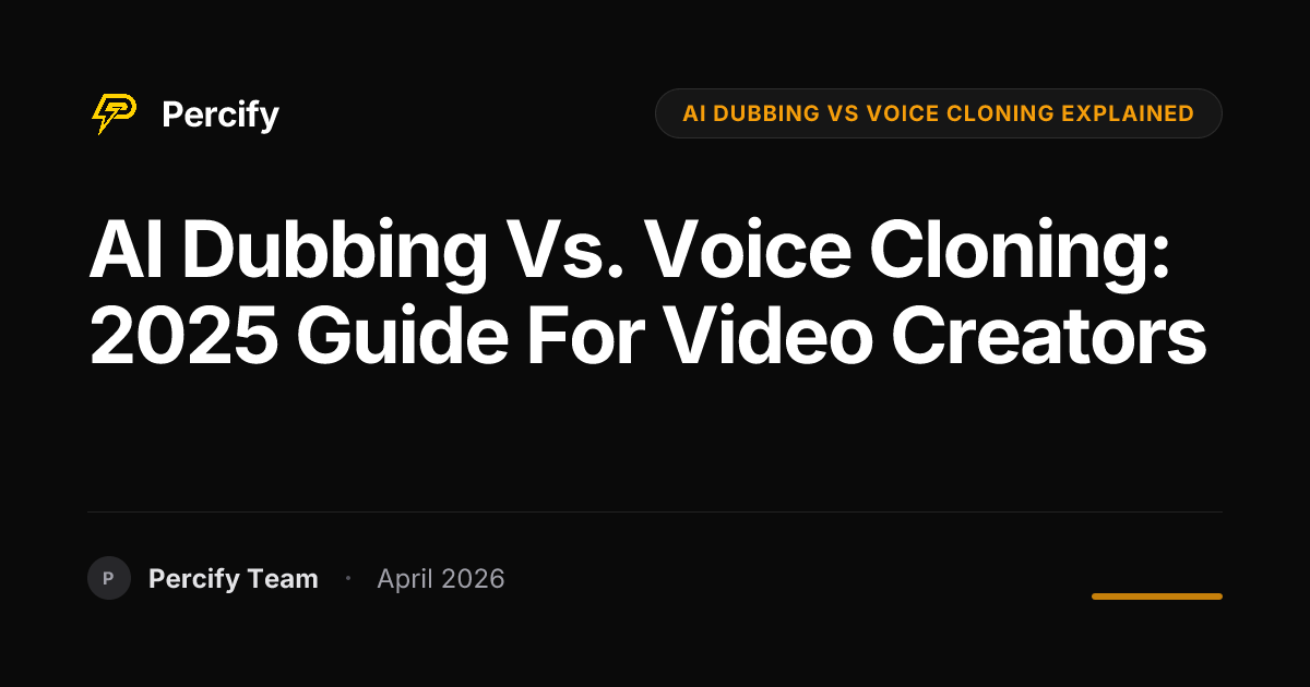 AI Dubbing vs. Voice Cloning: 2025 Guide for Video Creators - Percify AI Avatar Blog Cover