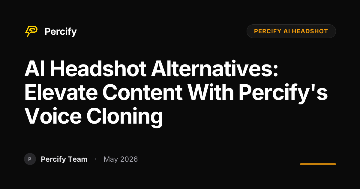 AI Headshot Alternatives: Elevate Content with Percify's Voice Cloning - Percify AI Avatar Blog Cover