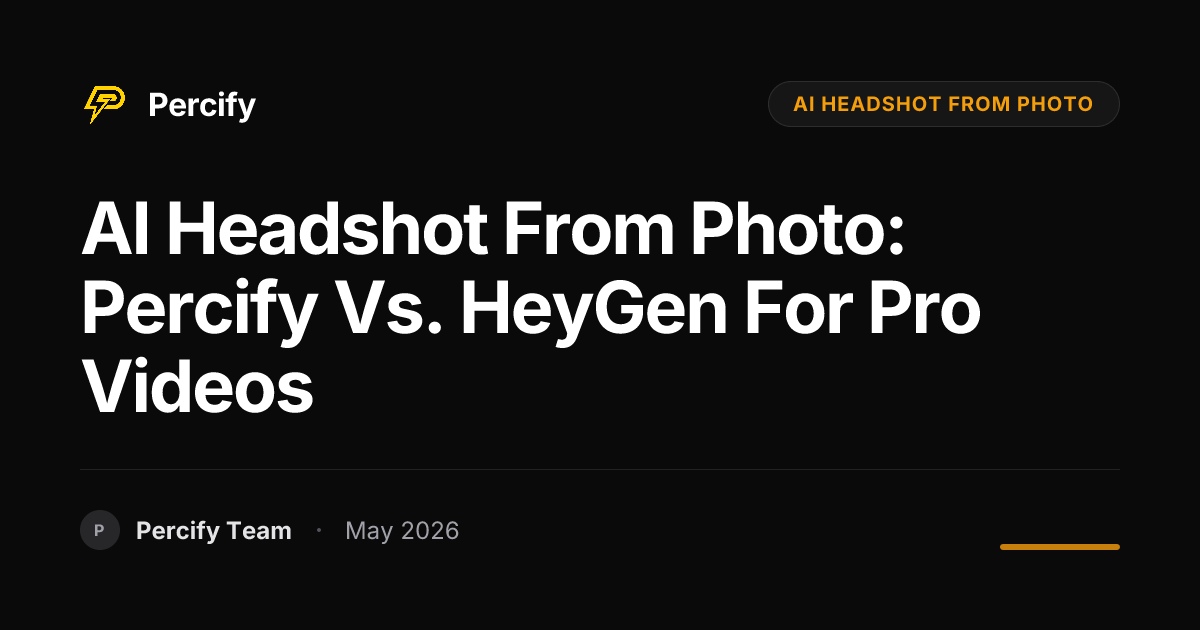 AI Headshot From Photo: Percify vs. HeyGen for Pro Videos - Percify AI Avatar Blog Cover