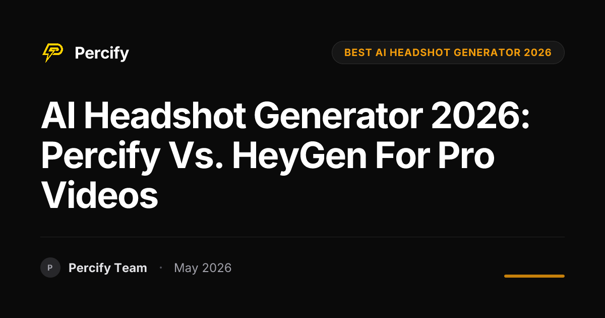 AI Headshot Generator 2026: Percify vs. HeyGen for Pro Videos - Percify AI Avatar Blog Cover