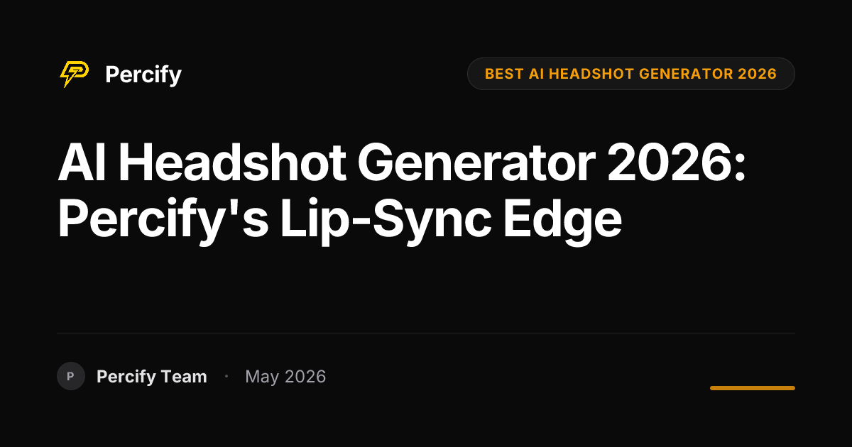 AI Headshot Generator 2026: Percify's Lip-Sync Edge - Percify AI Avatar Blog Cover