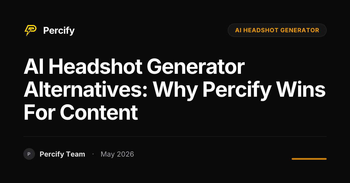 AI Headshot Generator Alternatives: Why Percify Wins for Content - Percify AI Avatar Blog Cover