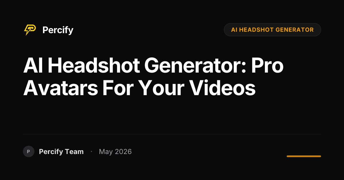 AI Headshot Generator: Pro Avatars for Your Videos - Percify AI Avatar Blog Cover