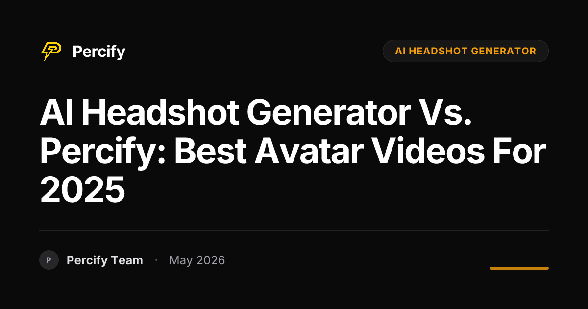 AI Headshot Generator vs. Percify: Best Avatar Videos for 2025 - Percify AI Avatar Blog Cover