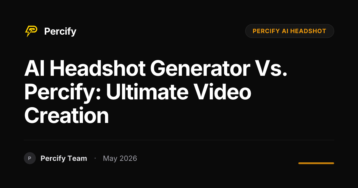 AI Headshot Generator vs. Percify: Ultimate Video Creation - Percify AI Avatar Blog Cover