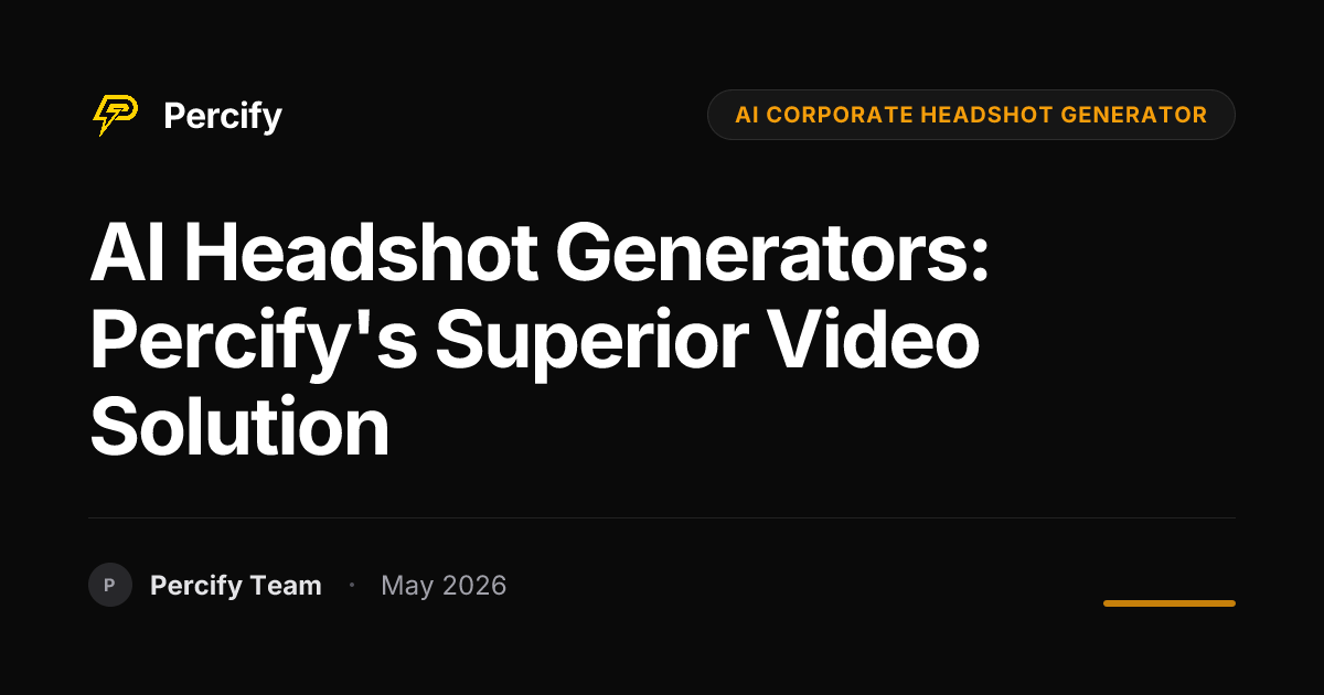 AI Headshot Generators: Percify's Superior Video Solution - Percify AI Avatar Blog Cover