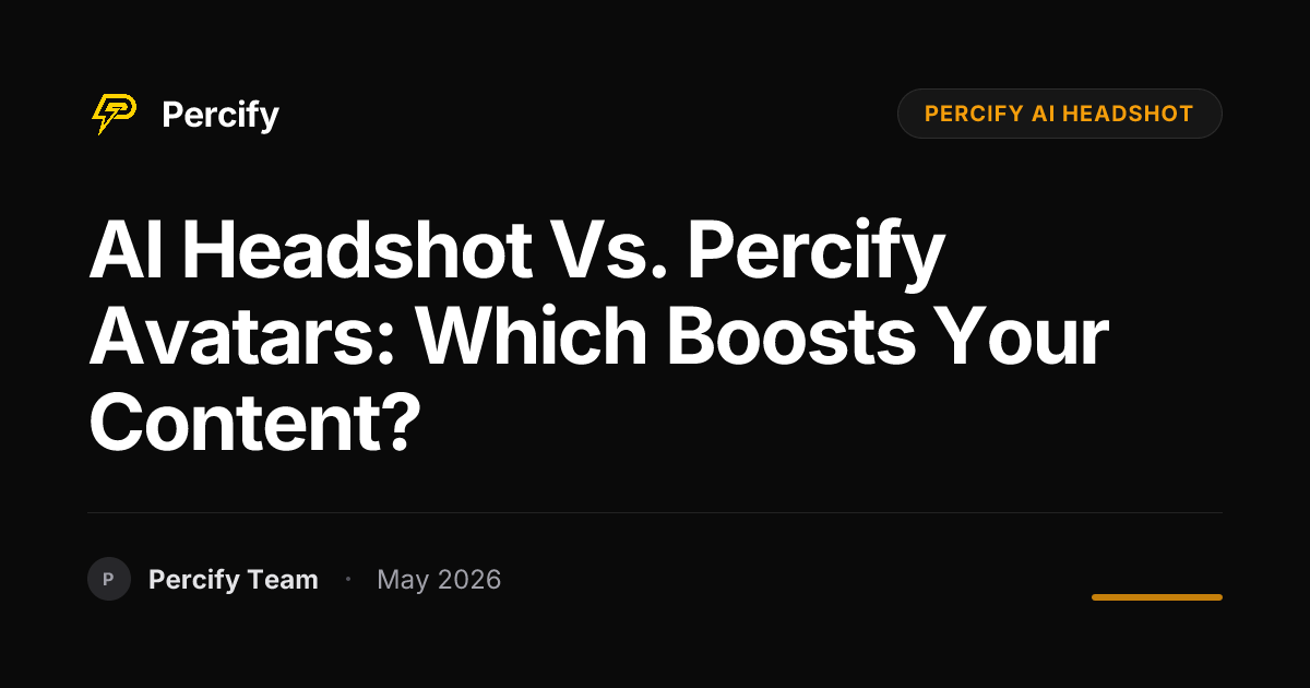 AI Headshot vs. Percify Avatars: Which Boosts Your Content? - Percify AI Avatar Blog Cover
