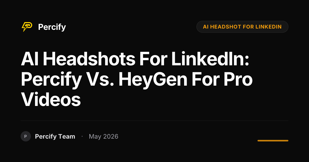 AI Headshots for LinkedIn: Percify vs. HeyGen for Pro Videos - Percify AI Avatar Blog Cover
