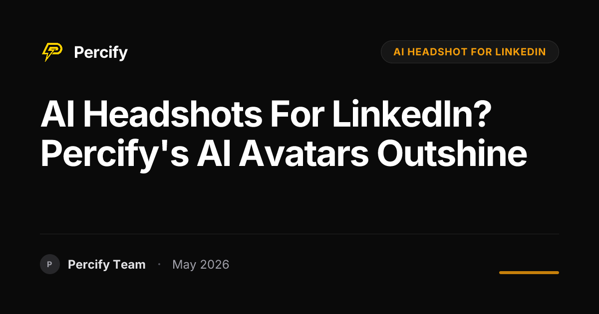 AI Headshots for LinkedIn? Percify's AI Avatars Outshine - Percify AI Avatar Blog Cover