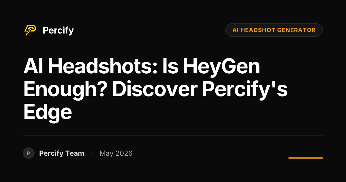 AI Headshots: Is HeyGen Enough? Discover Percify's Edge - Percify AI Avatar Blog Cover