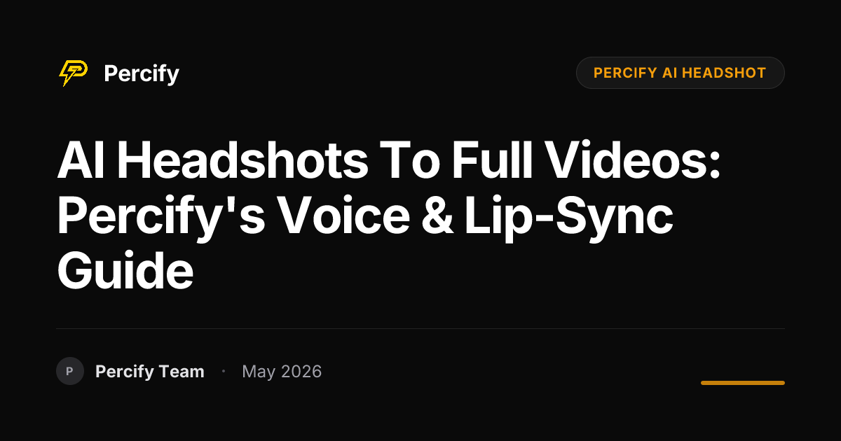 AI Headshots to Full Videos: Percify's Voice & Lip-Sync Guide - Percify AI Avatar Blog Cover