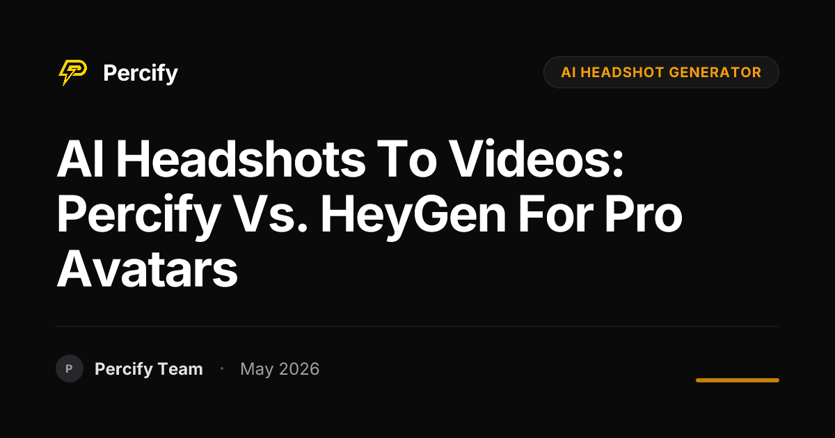 AI Headshots to Videos: Percify vs. HeyGen for Pro Avatars - Percify AI Avatar Blog Cover