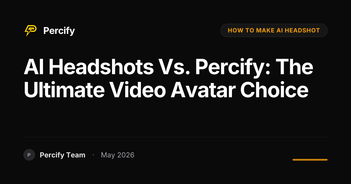 AI Headshots vs. Percify: The Ultimate Video Avatar Choice - Percify AI Avatar Blog Cover