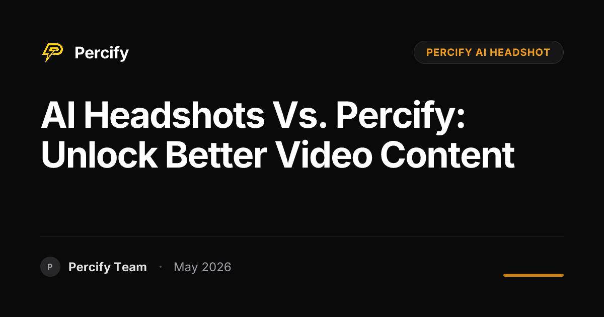 AI Headshots vs. Percify: Unlock Better Video Content - Percify AI Avatar Blog Cover