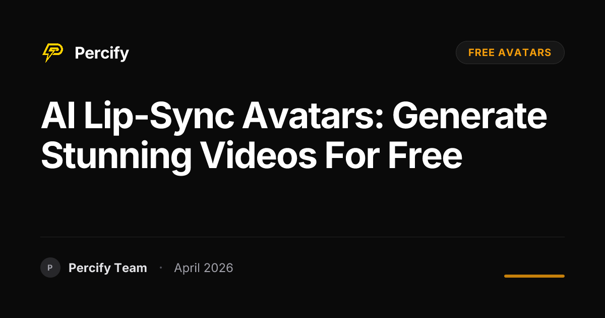 AI Lip-Sync Avatars: Generate Stunning Videos for Free - Percify AI Avatar Blog Cover