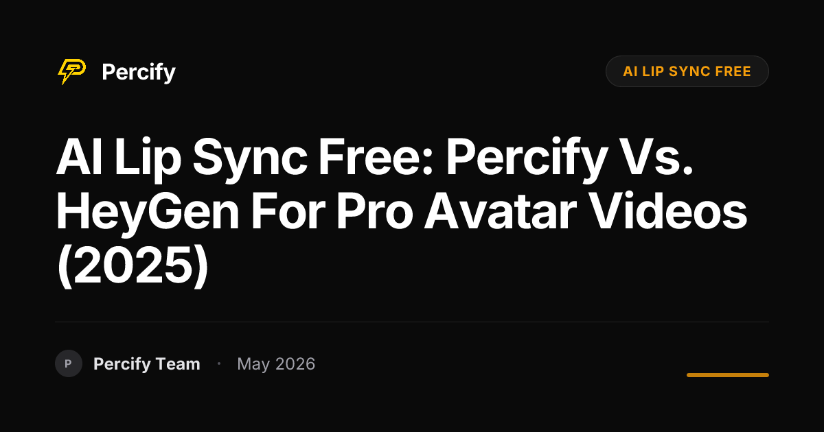AI Lip Sync Free: Percify vs. HeyGen for Pro Avatar Videos (2025) - Percify AI Avatar Blog Cover
