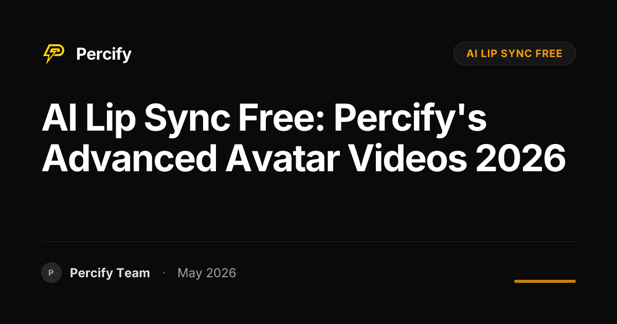 AI Lip Sync Free: Percify's Advanced Avatar Videos 2026 - Percify AI Avatar Blog Cover