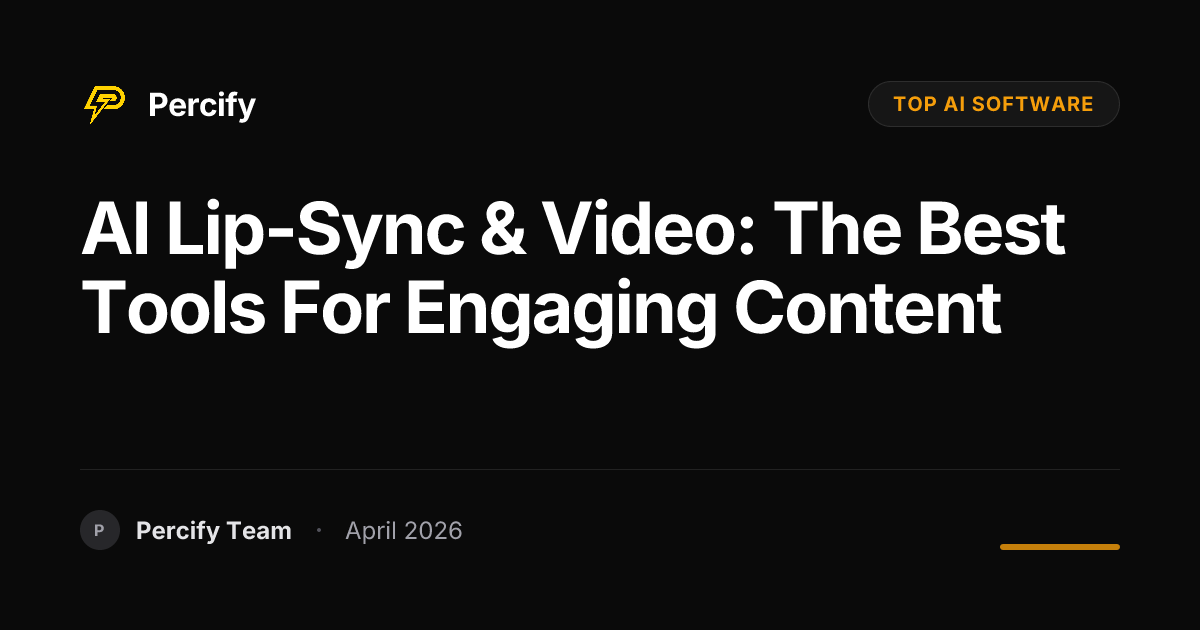 AI Lip-Sync & Video: The Best Tools for Engaging Content - Percify AI Avatar Blog Cover