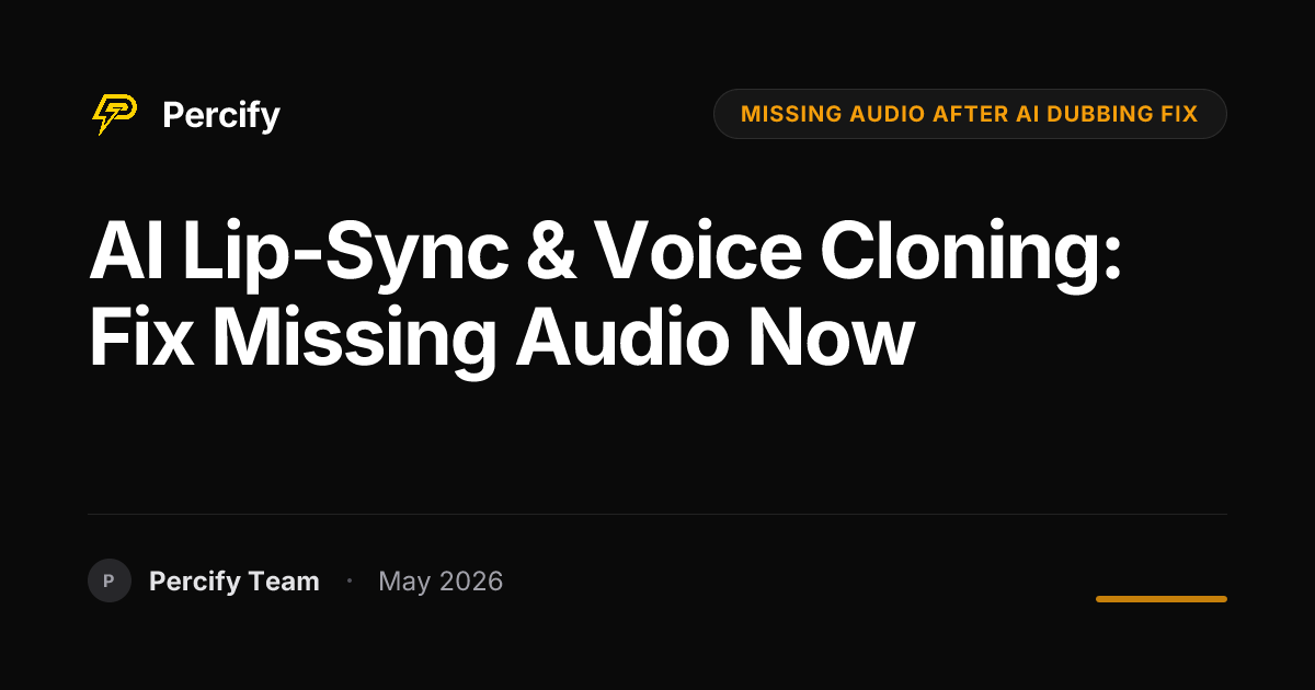 AI Lip-Sync & Voice Cloning: Fix Missing Audio Now - Percify AI Avatar Blog Cover