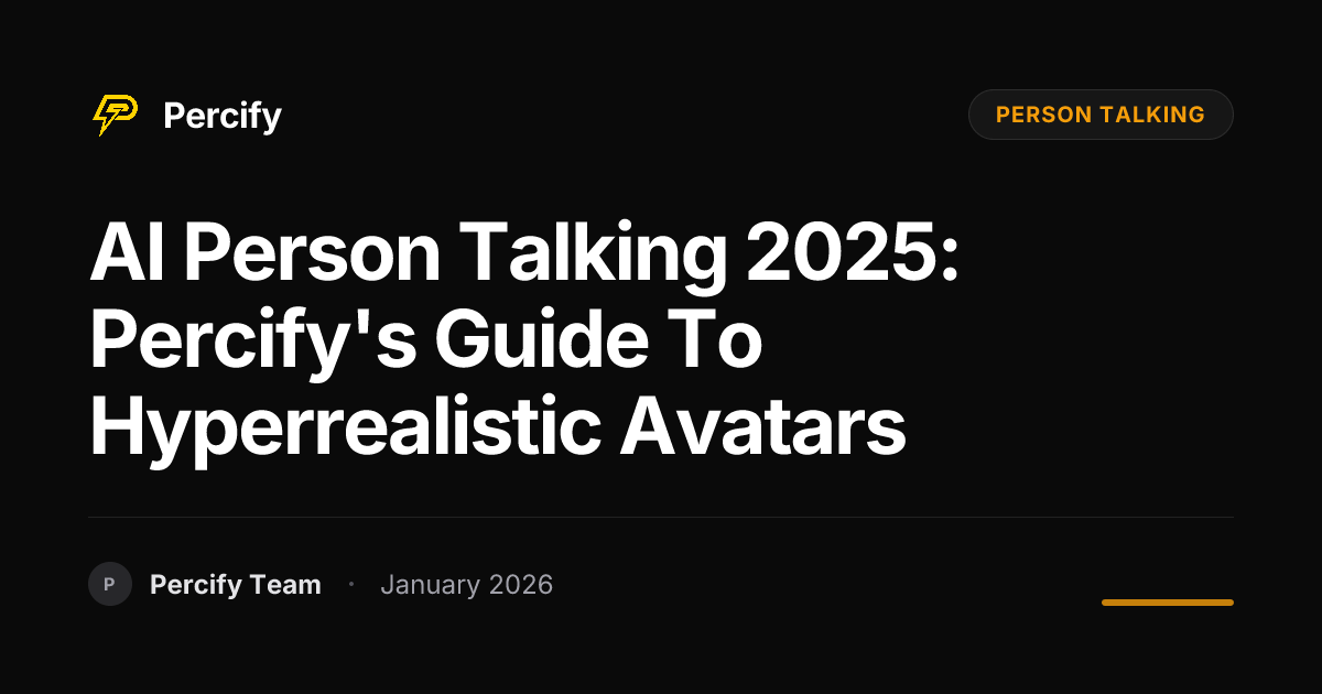 AI Person Talking 2025: Percify's Guide to Hyperrealistic Avatars ...