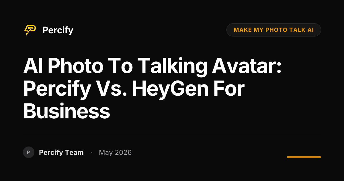 AI Photo to Talking Avatar: Percify vs. HeyGen for Business - Percify AI Avatar Blog Cover