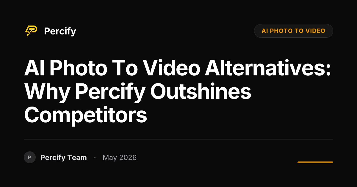 AI Photo to Video Alternatives: Why Percify Outshines Competitors - Percify AI Avatar Blog Cover
