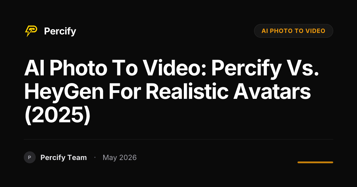 AI Photo to Video: Percify vs. HeyGen for Realistic Avatars (2025) - Percify AI Avatar Blog Cover
