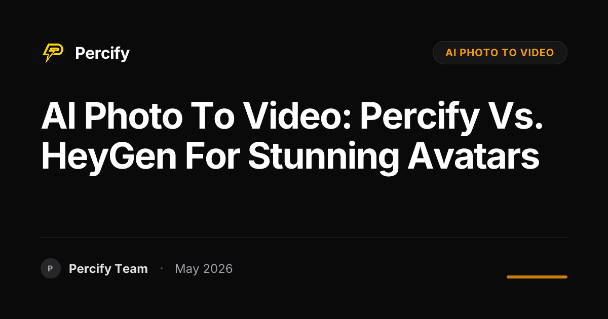 AI Photo to Video: Percify vs. HeyGen for Stunning Avatars - Percify AI Avatar Blog Cover