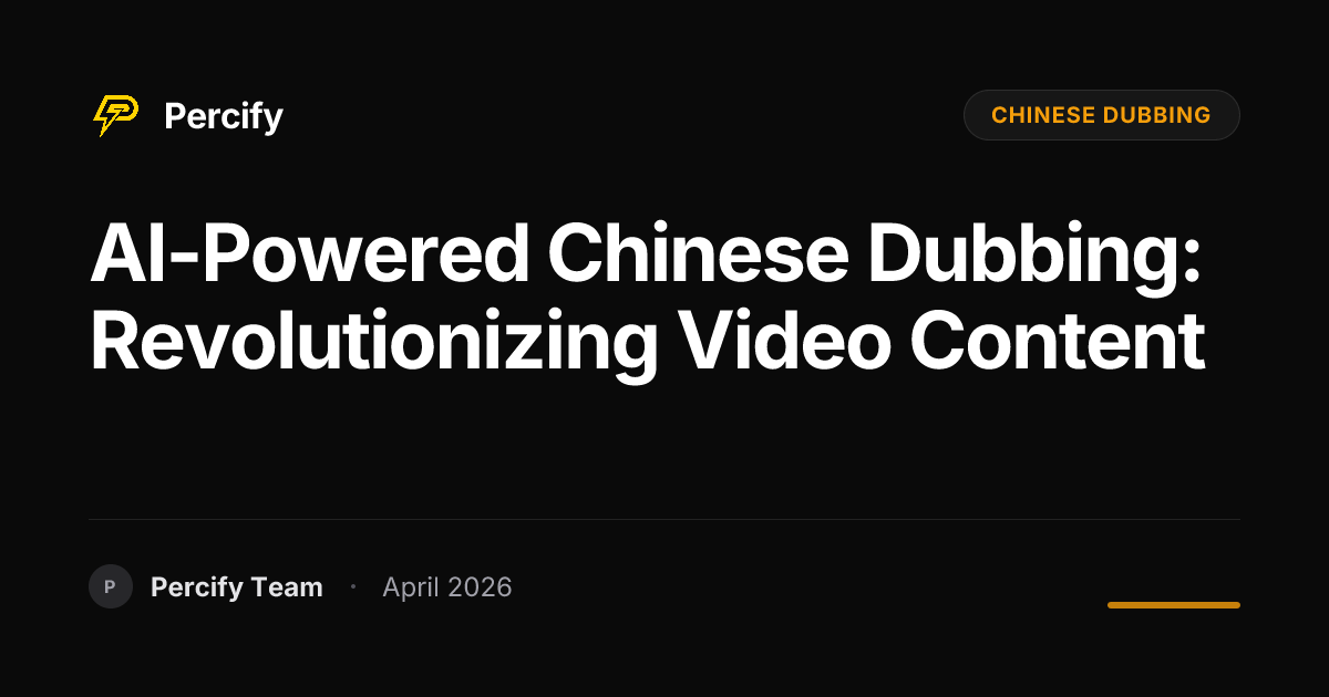 AI-Powered Chinese Dubbing: Revolutionizing Video Content - Percify AI Avatar Blog Cover