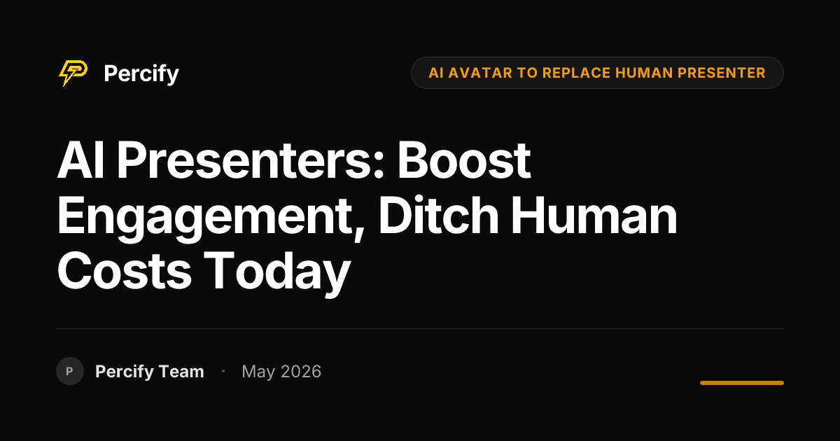 AI Presenters: Boost Engagement, Ditch Human Costs Today - Percify AI Avatar Blog Cover