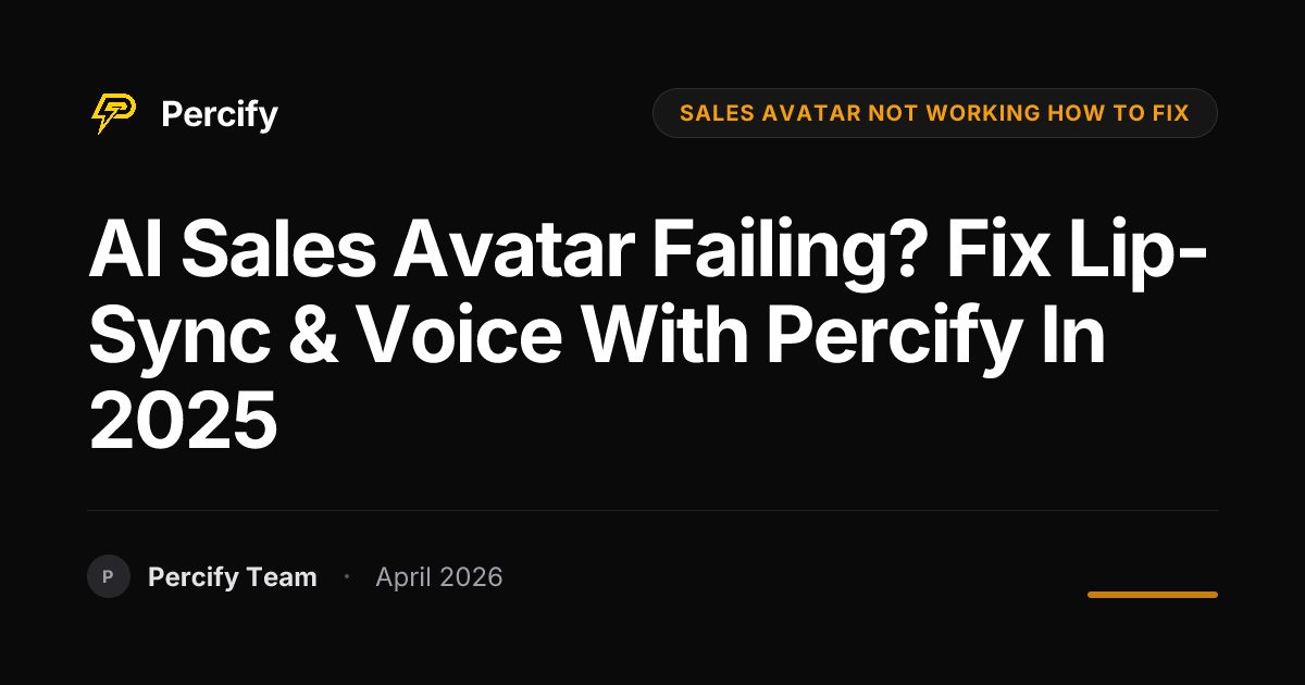 AI Sales Avatar Failing? Fix Lip-Sync & Voice with Percify in 2025 - Percify AI Avatar Blog Cover