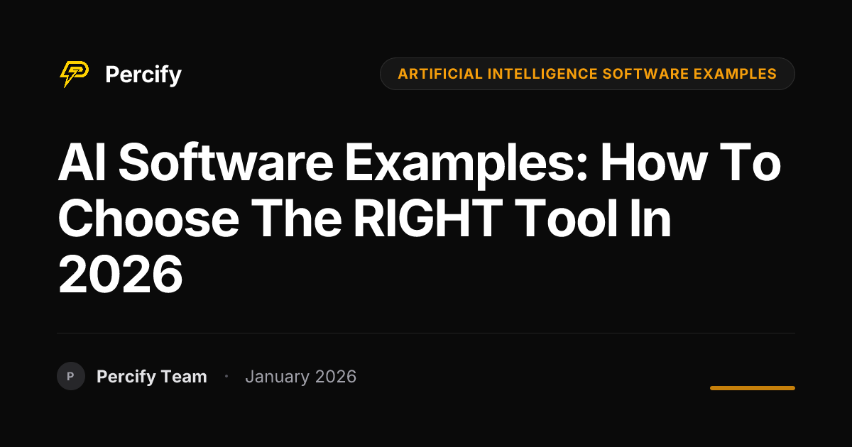 AI Software Examples: How to Choose the RIGHT Tool in 2026 | Percify Blog