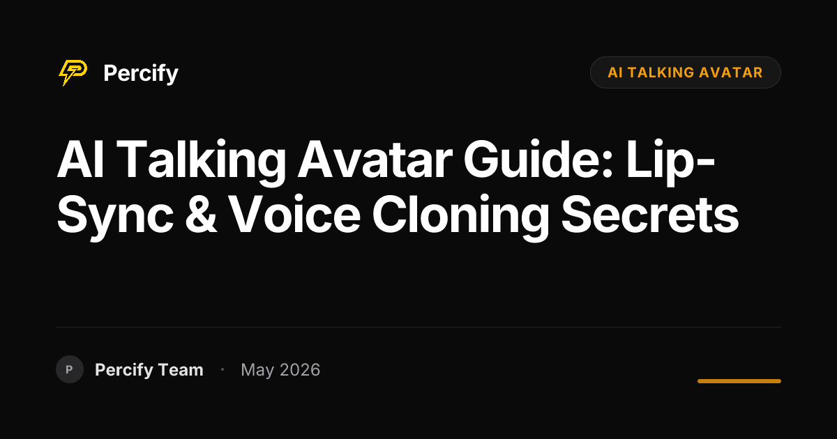 AI Talking Avatar Guide: Lip-Sync & Voice Cloning Secrets - Percify AI Avatar Blog Cover