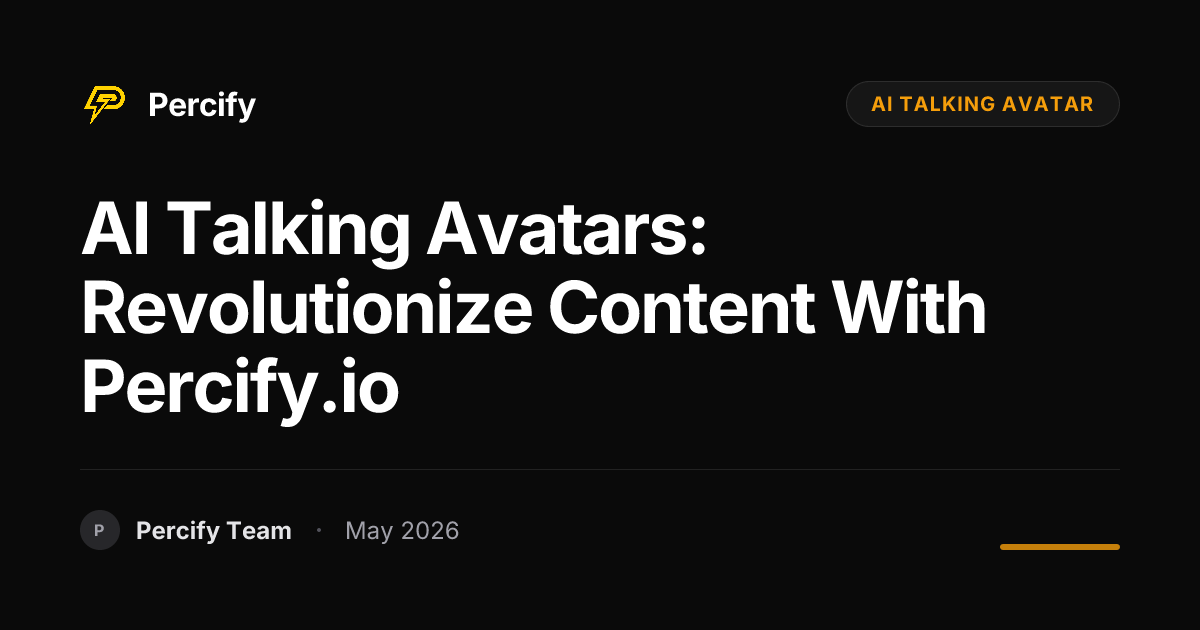 AI Talking Avatars: Revolutionize Content with Percify.io - Percify AI Avatar Blog Cover