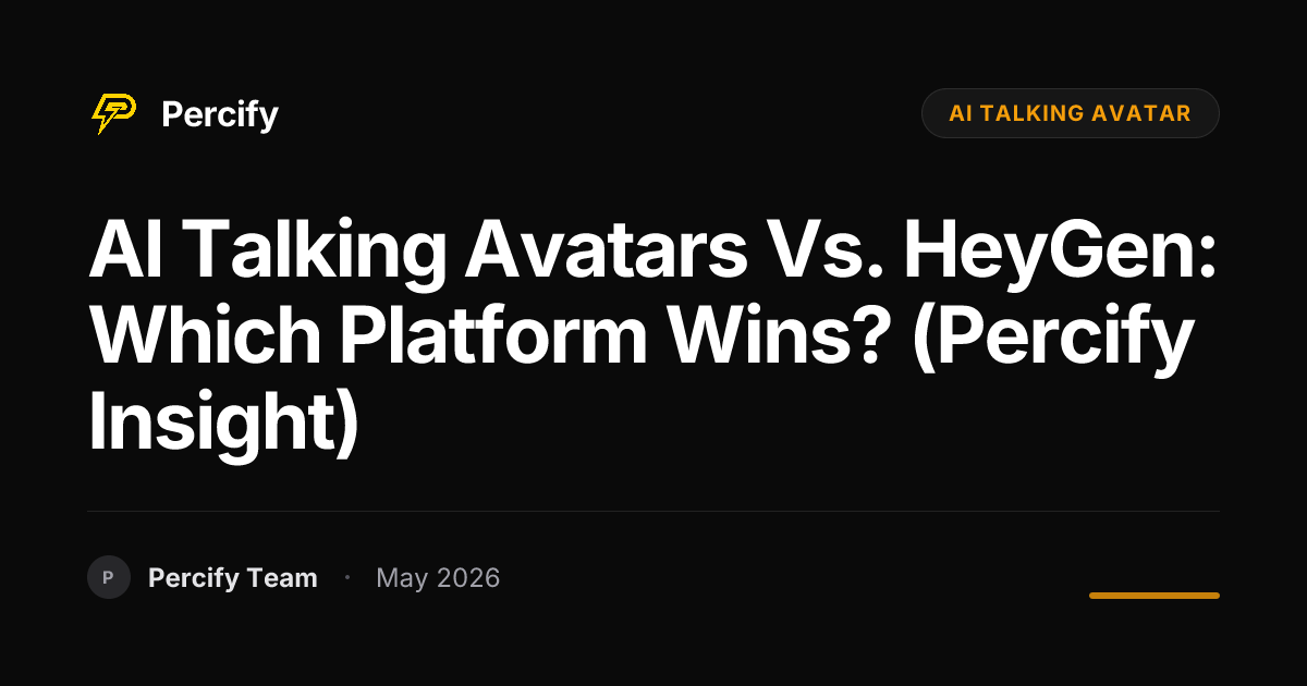 AI Talking Avatars vs. HeyGen: Which Platform Wins? (Percify Insight) - Percify AI Avatar Blog Cover