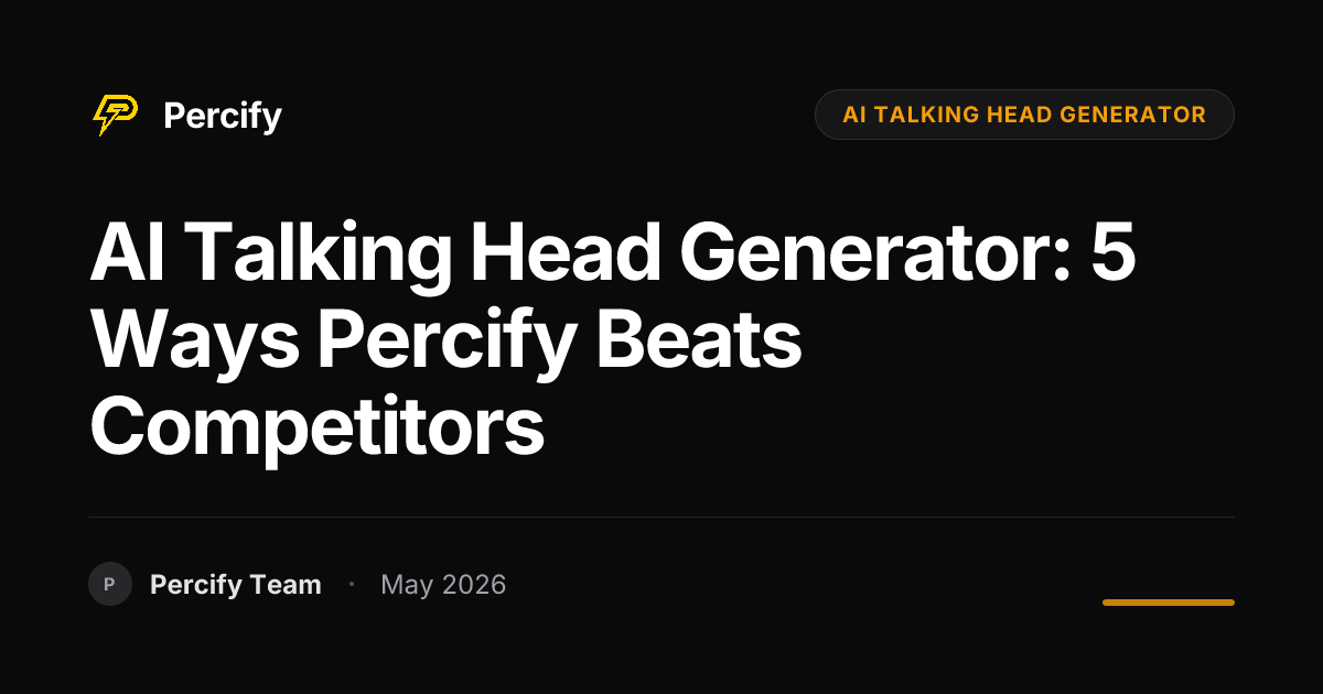 AI Talking Head Generator: 5 Ways Percify Beats Competitors - Percify AI Avatar Blog Cover