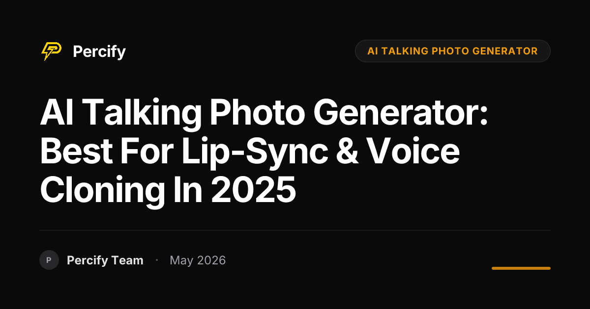 AI Talking Photo Generator: Best for Lip-Sync & Voice Cloning in 2025 - Percify AI Avatar Blog Cover