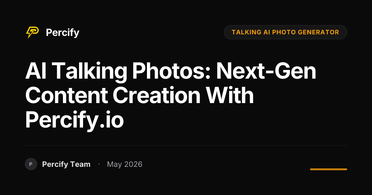 AI Talking Photos: Next-Gen Content Creation with Percify.io - Percify AI Avatar Blog Cover