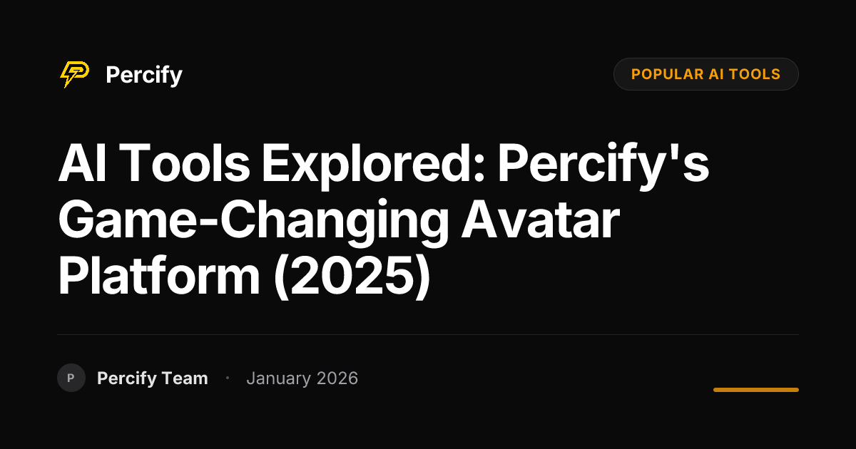 AI Tools Explored: Percify's Game-Changing Avatar Platform (2025 ...