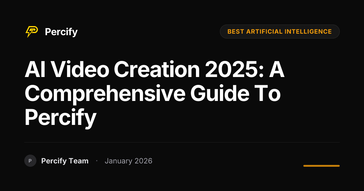 AI Video Creation 2025: A Comprehensive Guide to Percify | Percify Blog